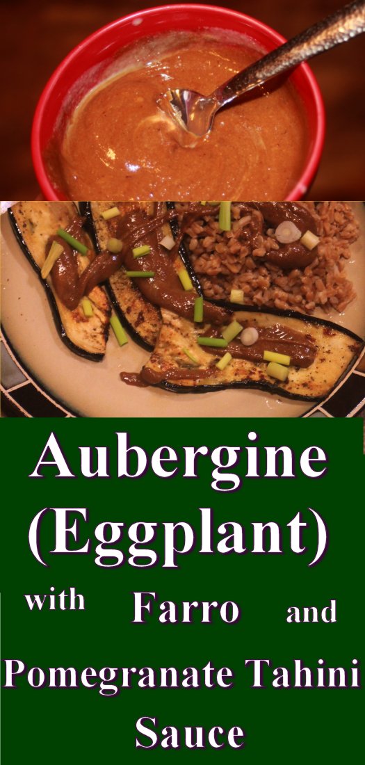 Tahini, recipe, aubergine, eggplant, farro, tahini, pomegranate, vegan, vegetarian
